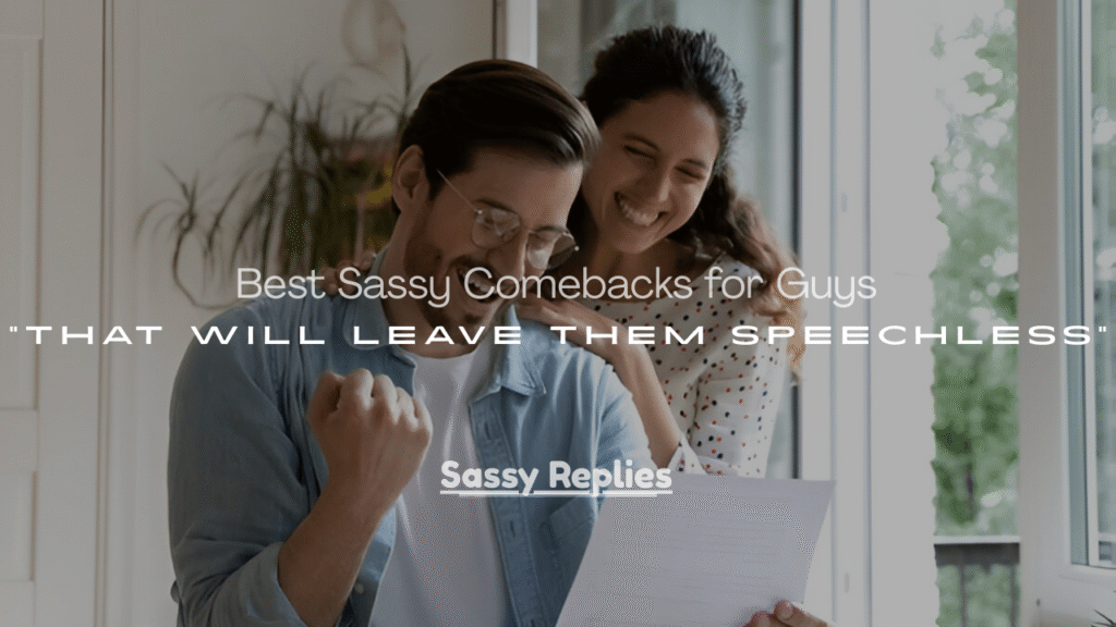 Sassy Responses to Guys