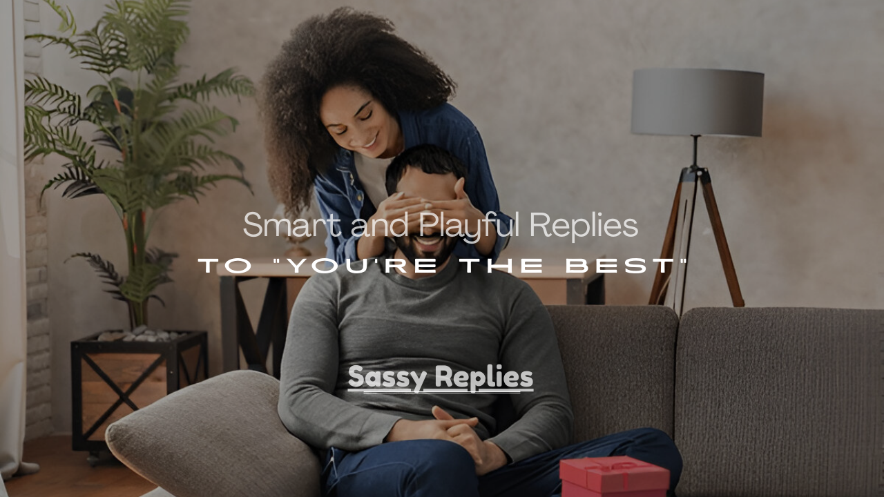 Replies to “You’re the Best”