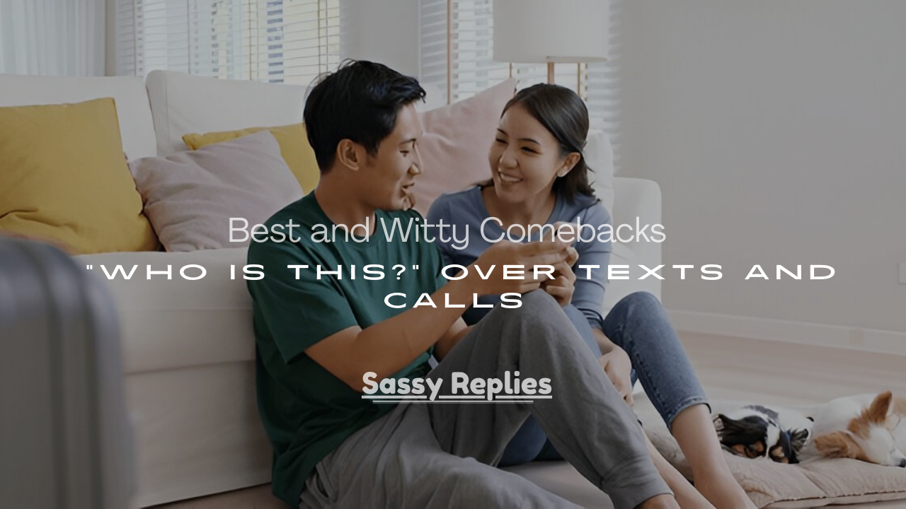 Comebacks for “Who Is This?” Over Texts and Calls