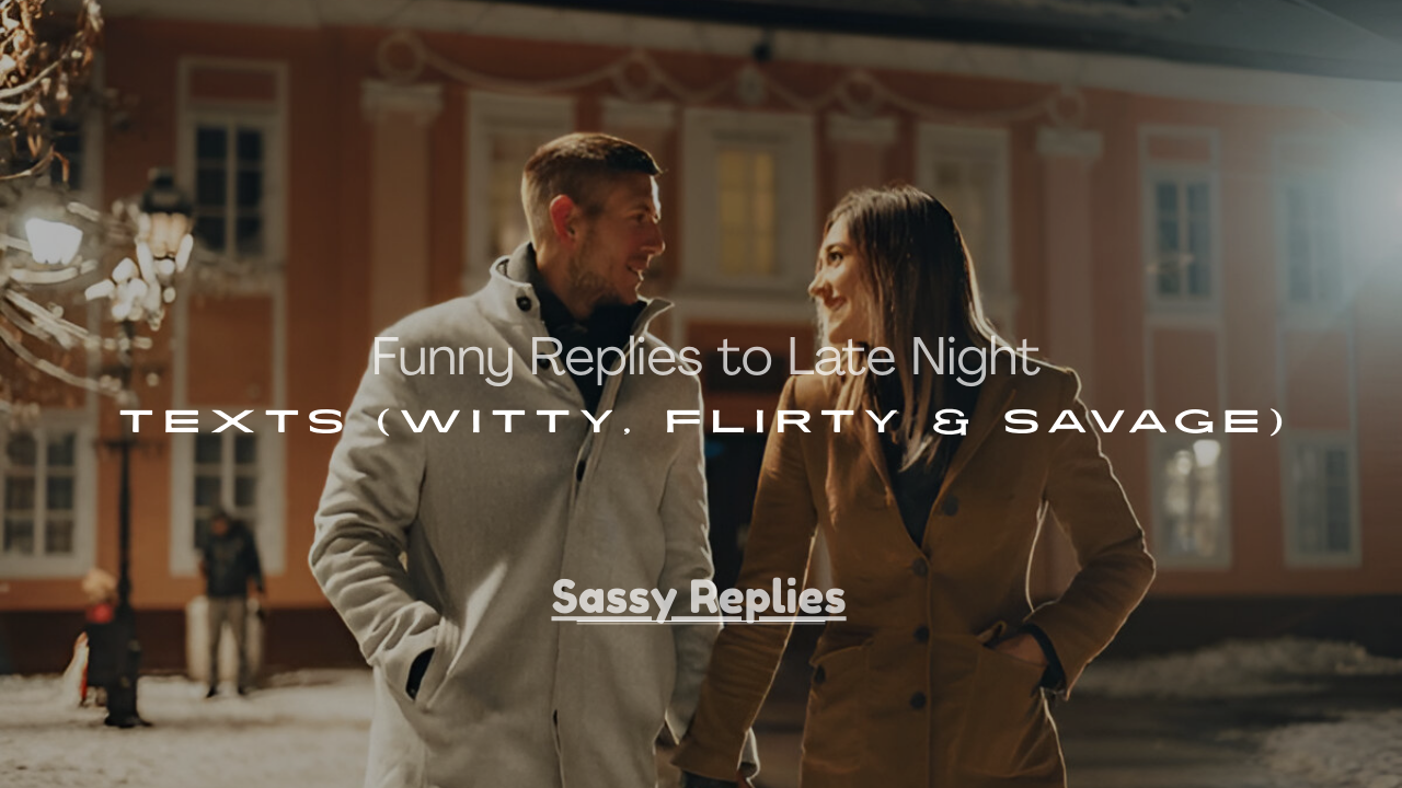 Late Night Texts (Witty, Flirty & Savage)