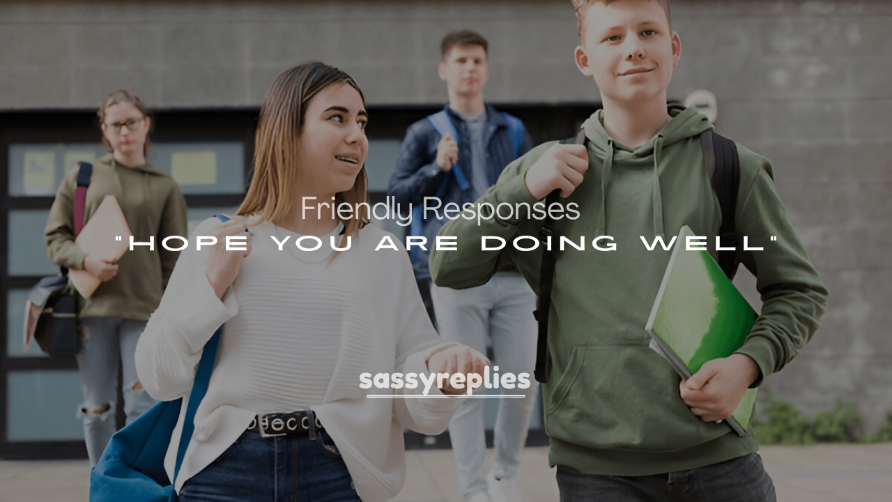 250+ Creative and Friendly Responses to "Hope You Are Doing Well"