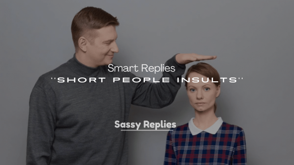 250+ Smart Replies for Short People Insults