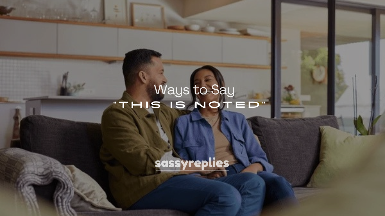 250+ Ways to Say “This Is Noted” Professionally