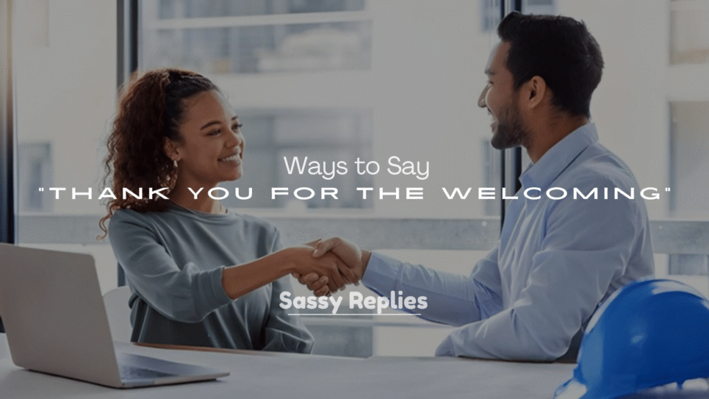 250+ Ways to Say “Thank You for the Welcoming”
