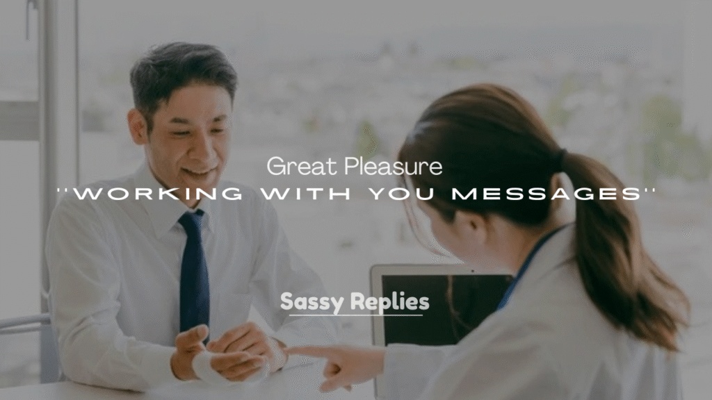 250+ Great Pleasure Working With You Messages