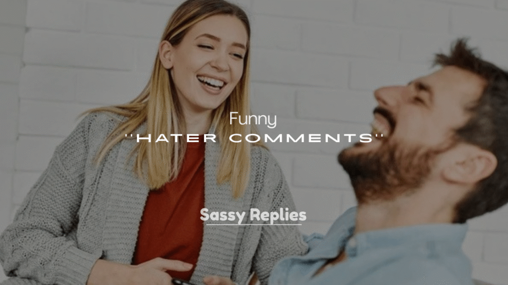 250+ Funny Hater Comments