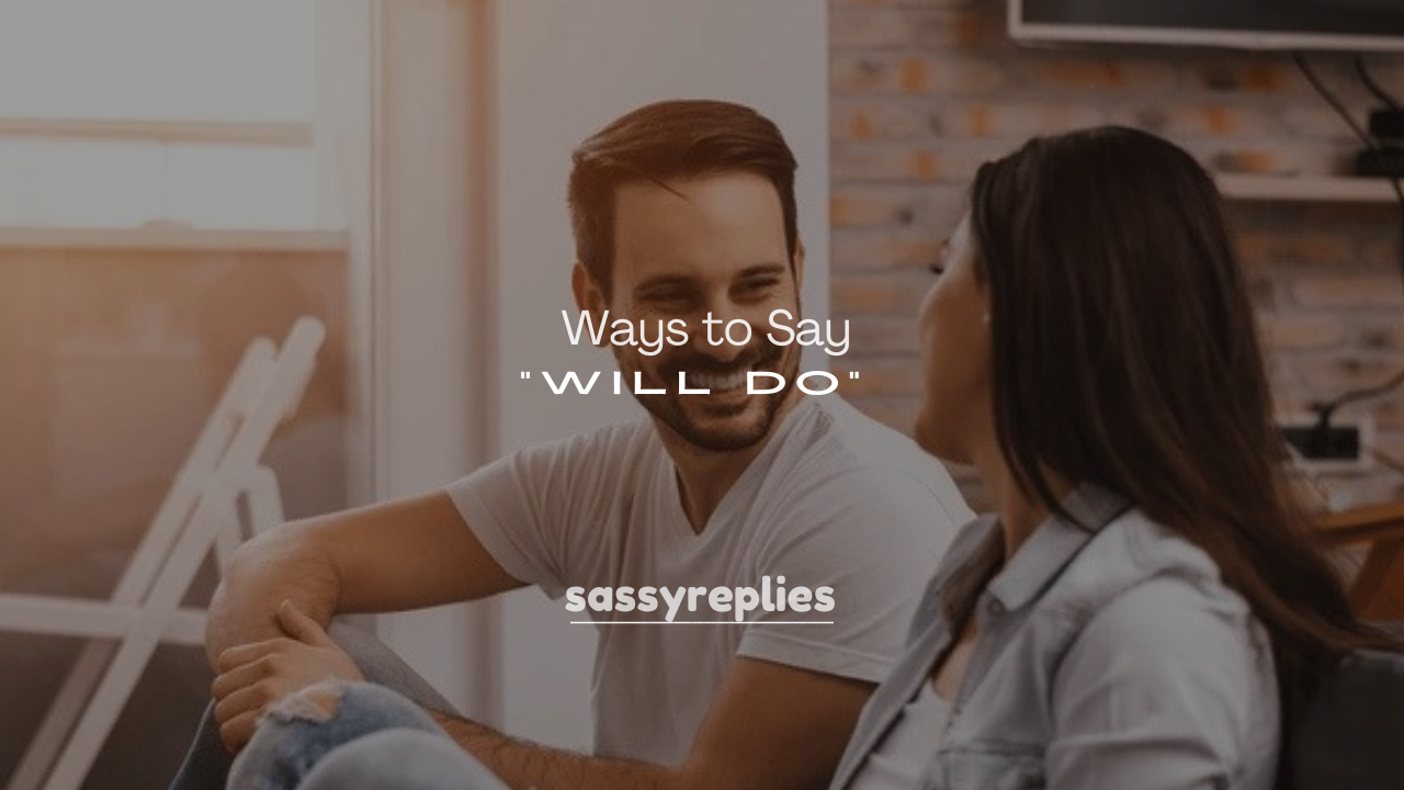 250+ Ways to Say “Will Do” Professionally