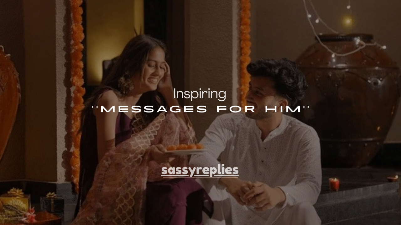 120+ Inspiring Messages for Him (Love, Strength & Motivation)