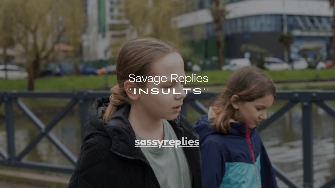 200+ Savage Replies to Insults (Sharp, Clever & Unforgettable Comebacks)