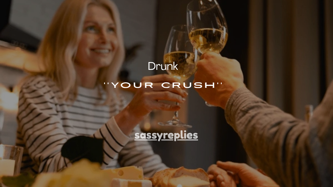 99+Flirty Drunk Texts to Send Your Crush