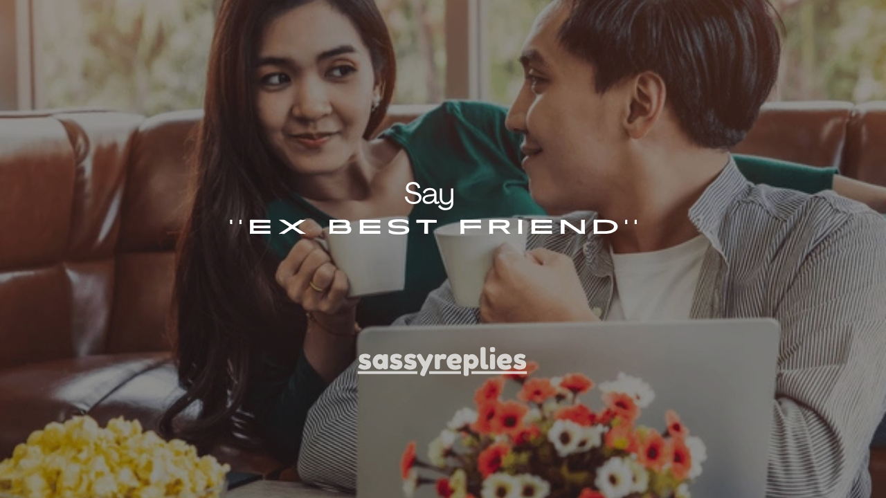 101+ What to Say to Your Ex Best Friend Messages