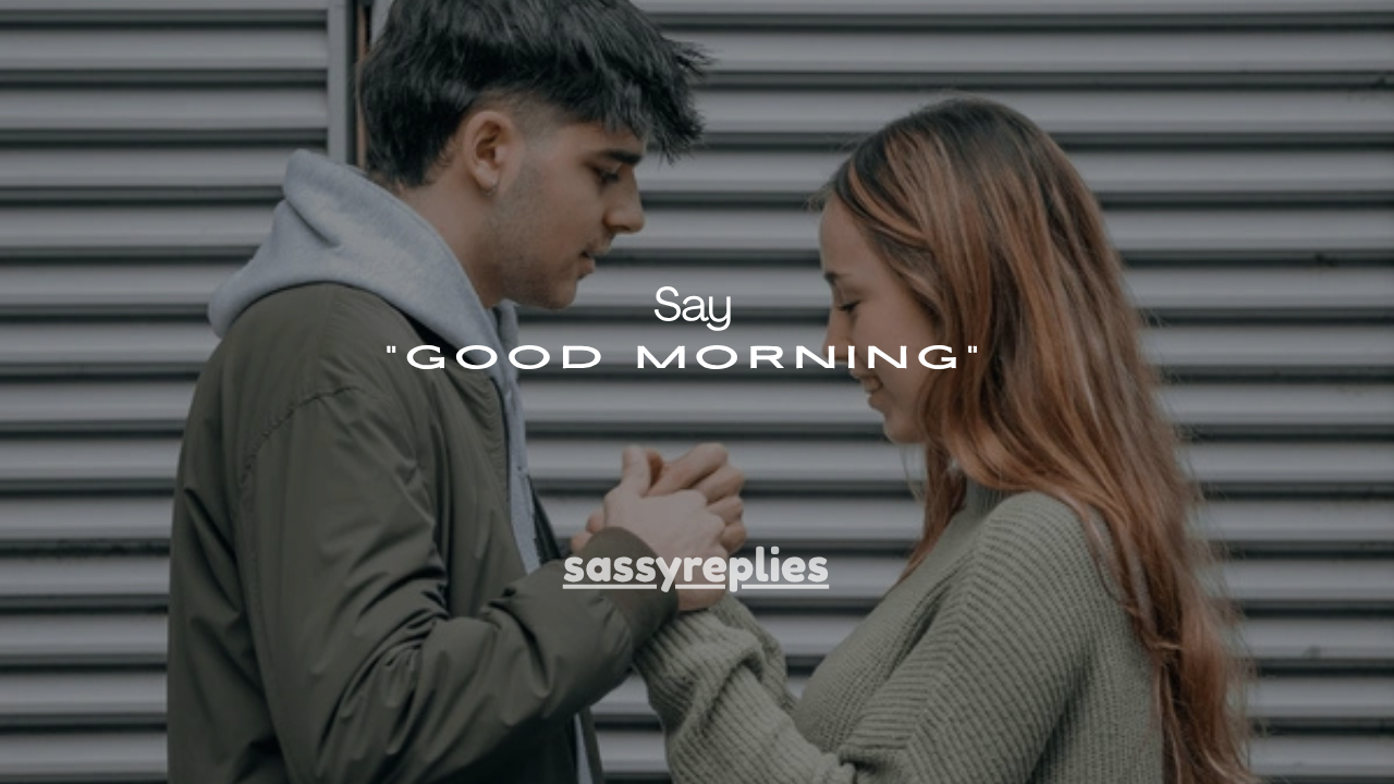 150+ Best Things to Say After a “Good Morning” Text From Your Crush