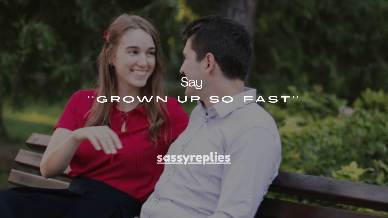 40+Meaningful Ways to Say She Has Grown Up So Fast