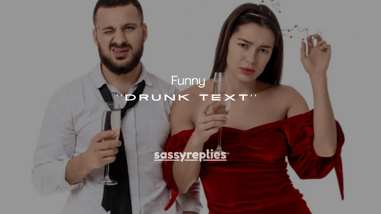 135+Drunk Text Funny Messages