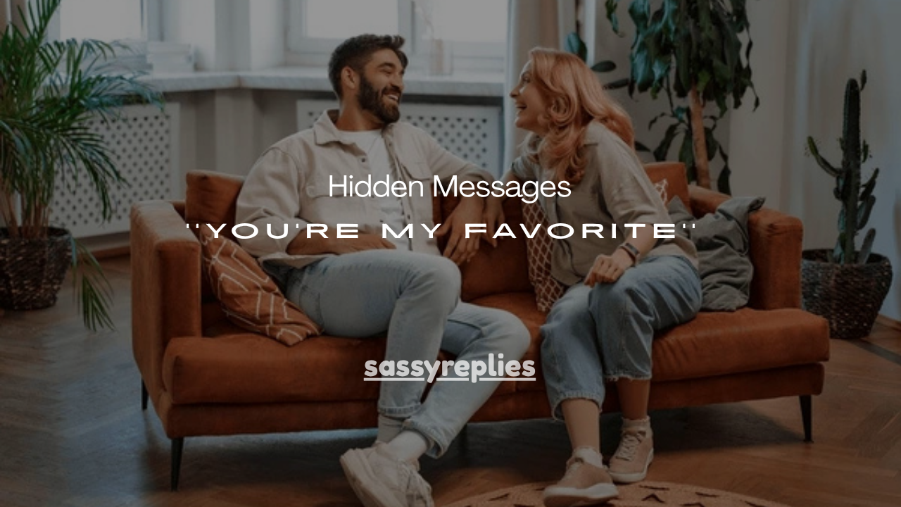 151+ You’re My Favorite Meaning, Replies & Sweet Hidden Messages