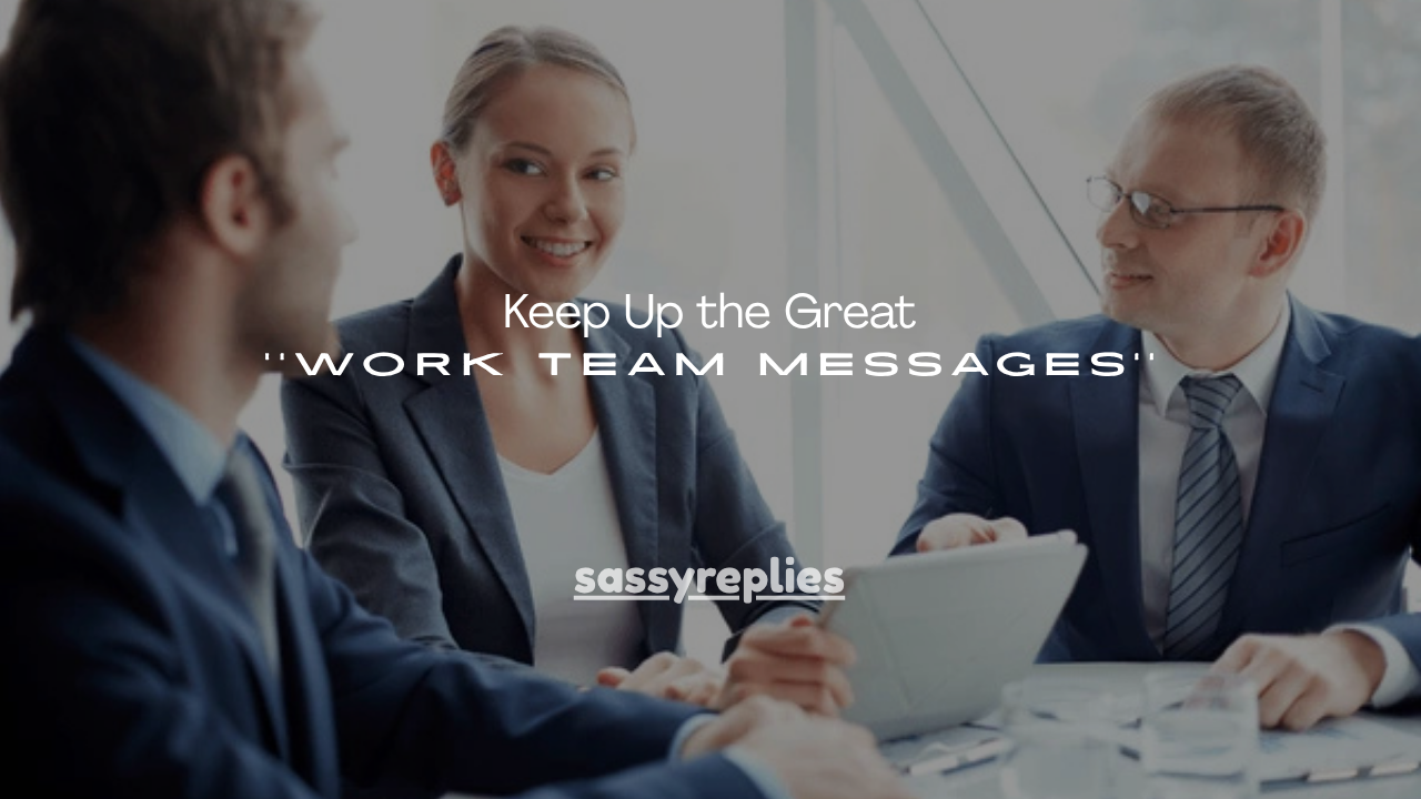 150+ Keep Up the Great Work Team Messages
