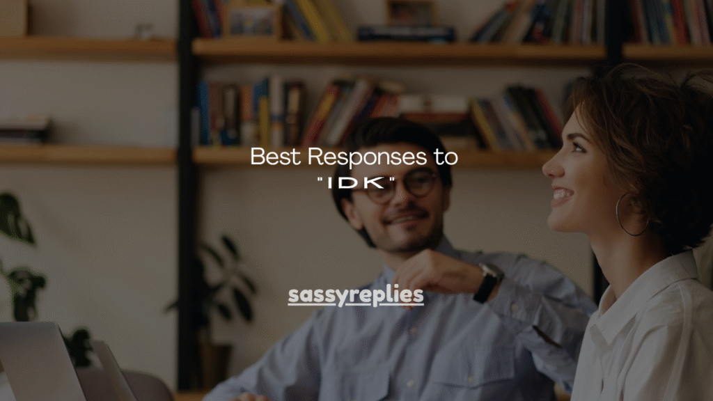 Best Responses to “IDK”
