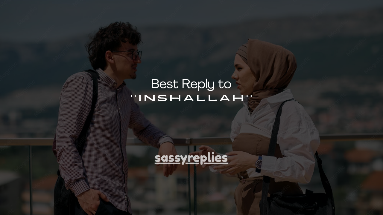 250+ Best Reply to Inshallah