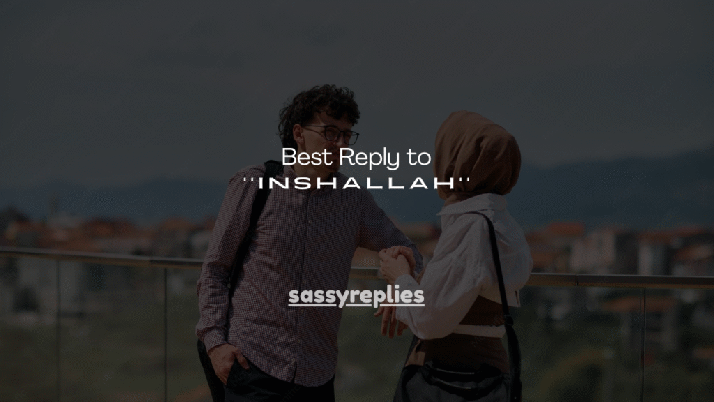 250+ Best Reply to Inshallah