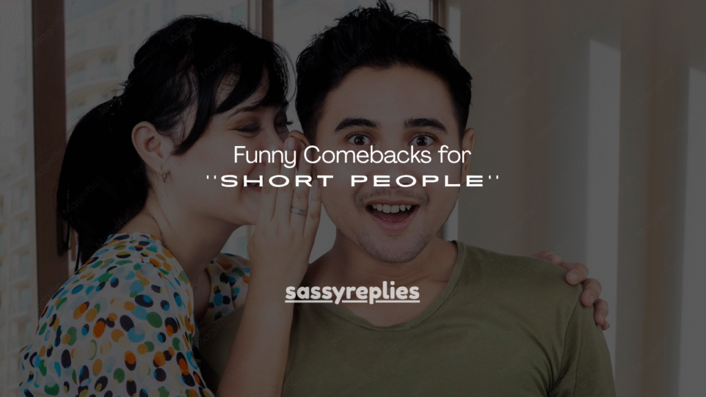 180+ Funny Comebacks for Short People