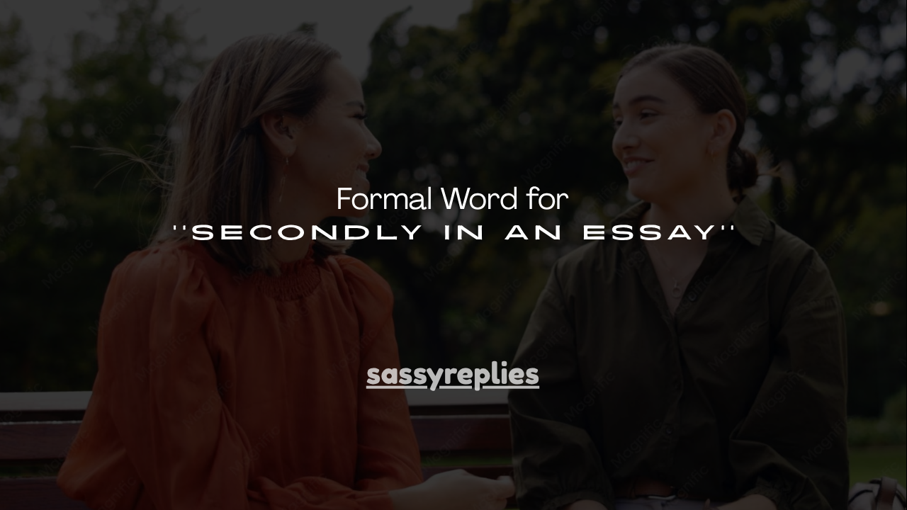 150+ Formal Word for Secondly in an Essay