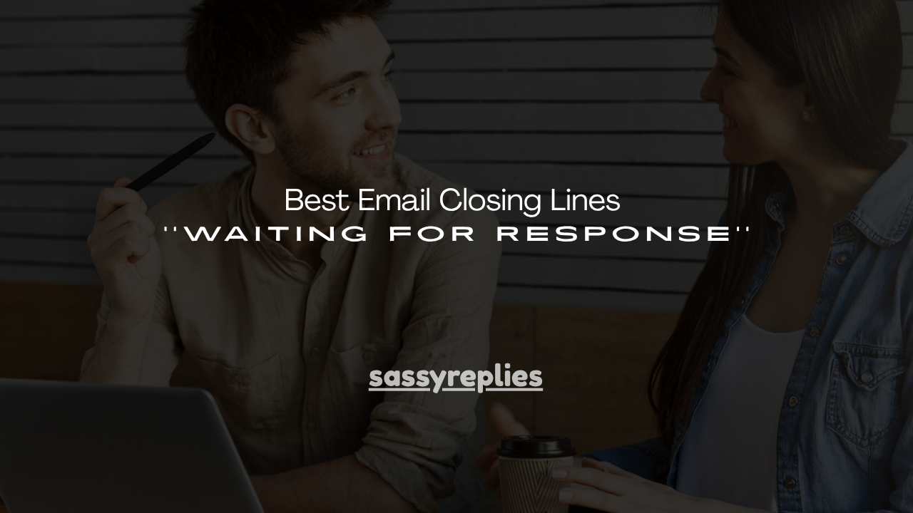 140+ Best Email Closing Lines Waiting for Response