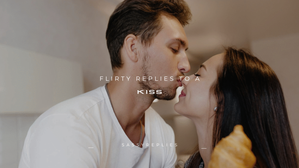 150+ Flirty Replies to a Kiss